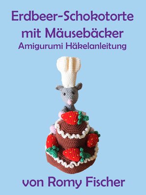 cover image of Erdbeer-Schokotorte mit Mäusebäcker